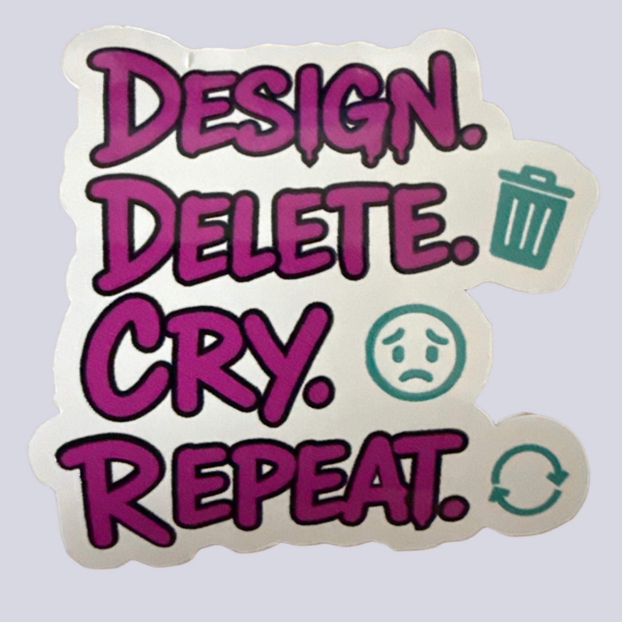 Design Delete Cry Repeat Sticker - Vinyl